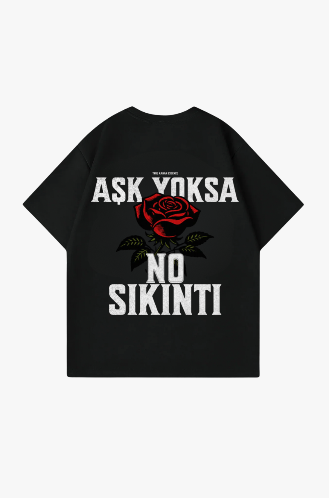 ASK YOKSA NO SIKINTI - OVERSIZED TEE